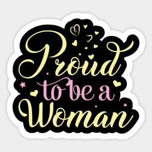 Proud to be a woman, quote Sticker